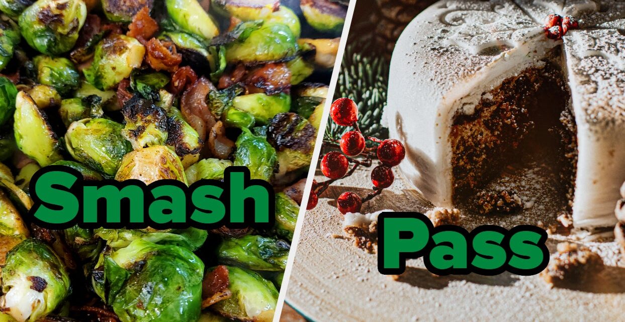 From Brussel Sprouts To Stuffing, I Want To Know Whether You’d Smash Or Pass These Christmas Foods