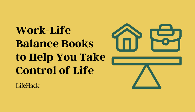 15 Work-Life Balance Books to Help You Take Control of Life
