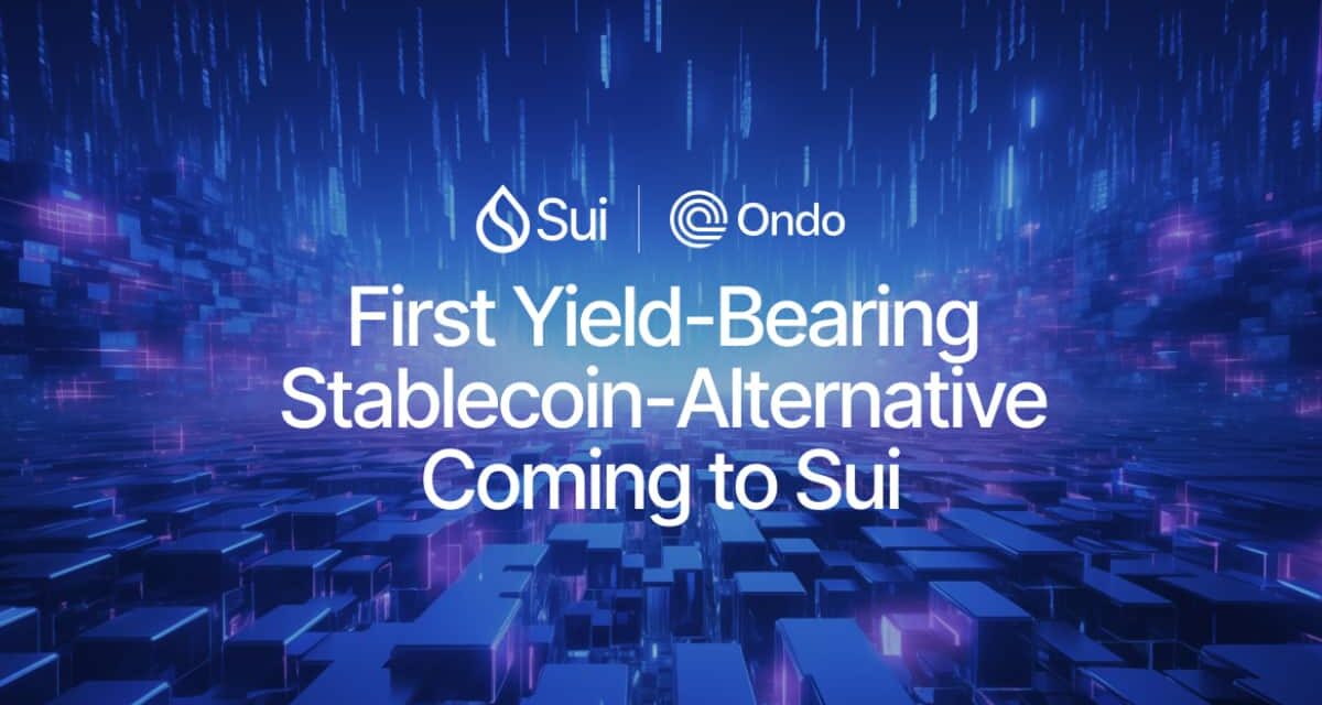 Ondo Finance Brings Real-World Assets and Yield-Bearing Stablecoin-Alternative, USDY, to Sui