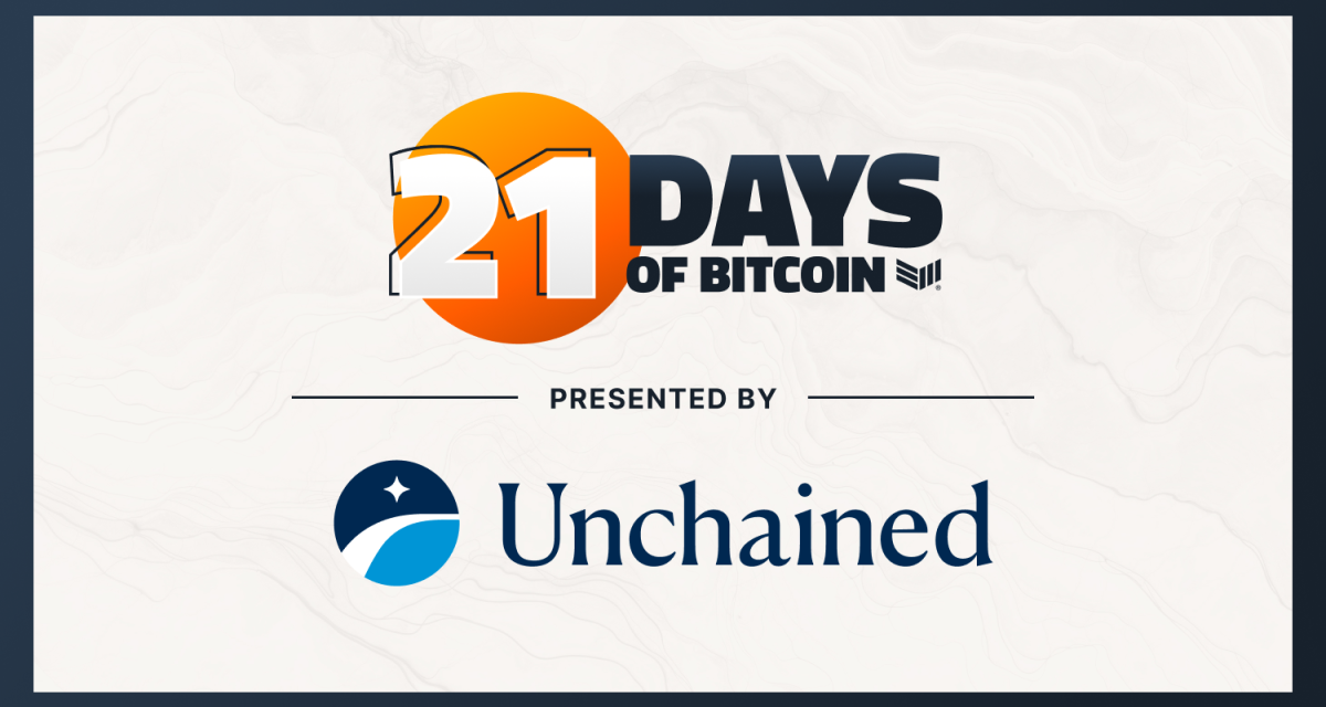 Learn Bitcoin, Earn Bitcoin: Announcing Unchained as Title Sponsor for 21 Days of Bitcoin Educational Course