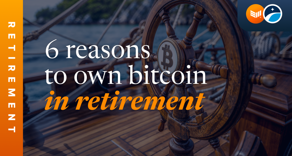 6 Reasons To Own Bitcoin In Retirement