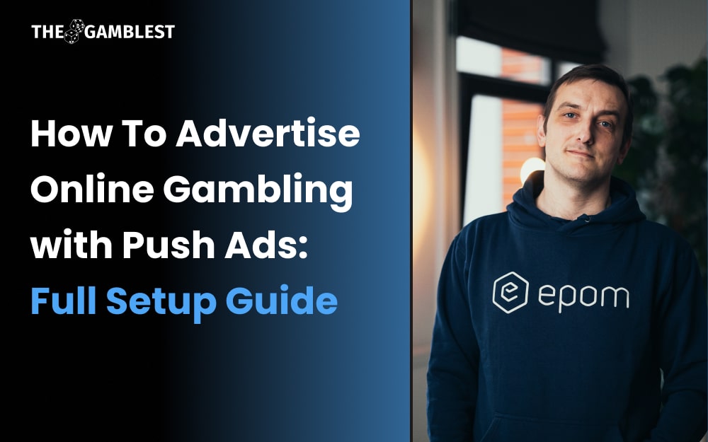 How To Advertise Online Gambling with Push Ads: Full Setup Guide