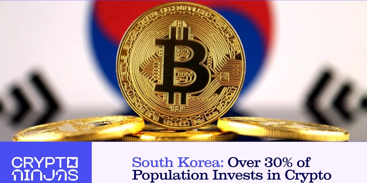 South Korea: Over 30% of Population Invests in Crypto – Market Boom