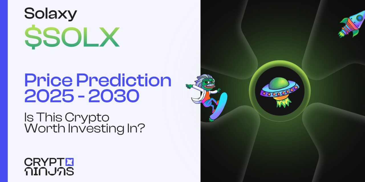 Solaxy ($SOLX) Price Prediction 2025-2030: Is This Crypto Worth Investing In?