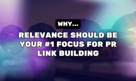 Why Relevance Should Be Your #1 Focus For PR Link Building
