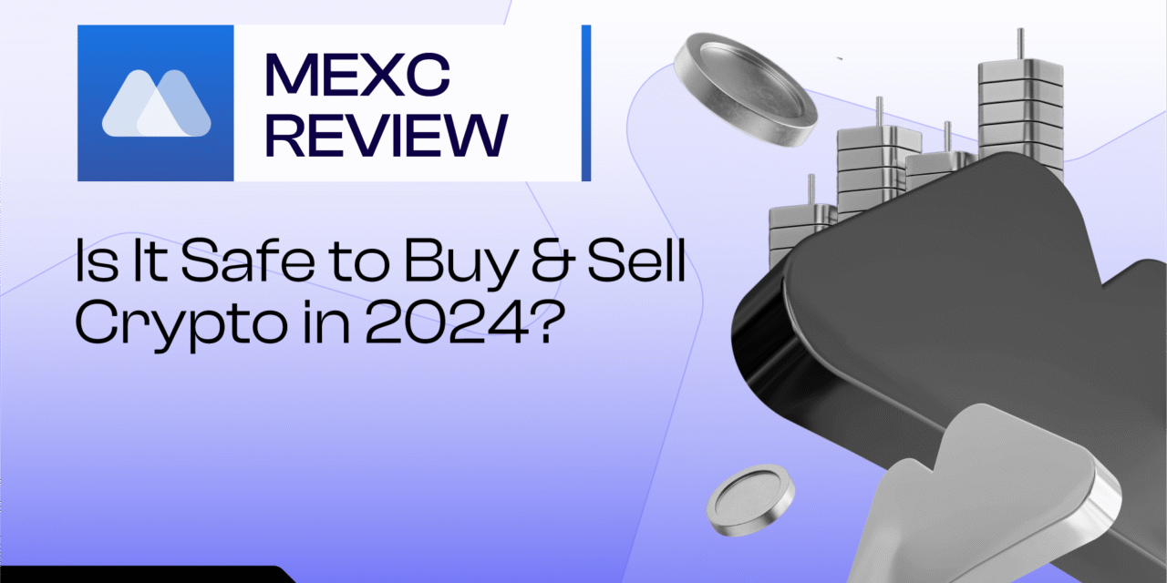 MEXC Exchange Review: Is It Safe & Legit in 2025?