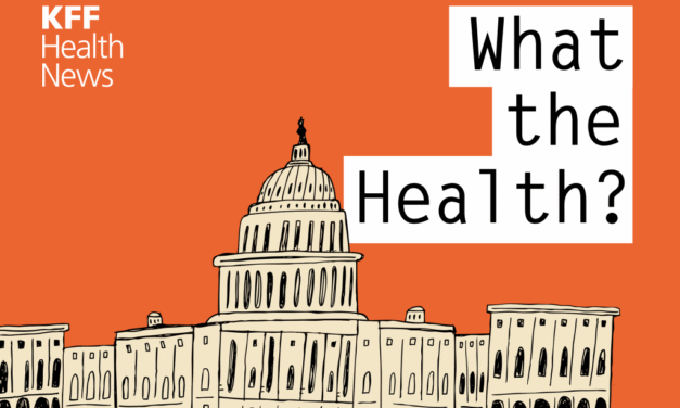 KFF Health News’ ‘What the Health?’: Trump Further Politicizes Science