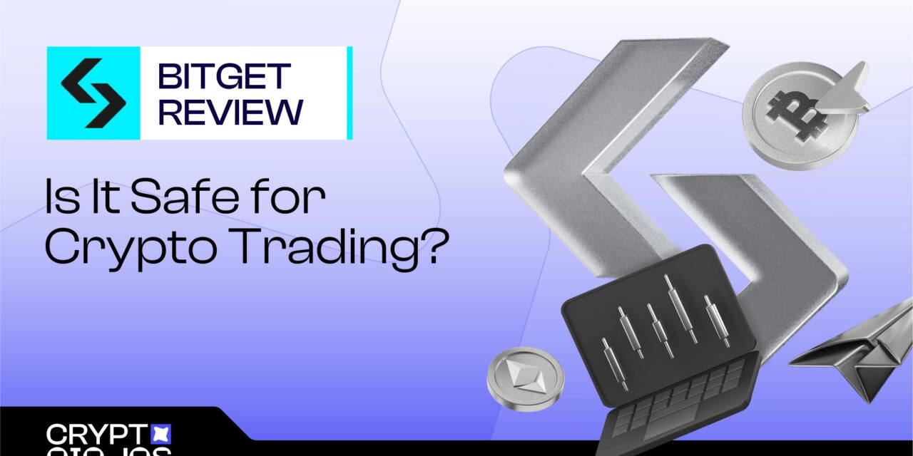 Bitget Review 2025: Is Bitget Safe for Crypto Trading?