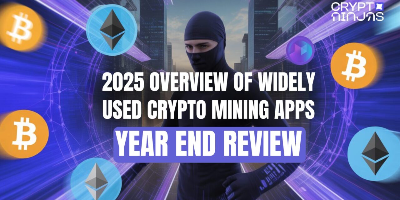 2025 Overview of Widely Used Crypto Mining Apps (Year-End Review)