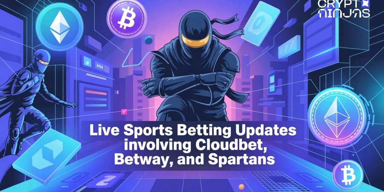 Live Sports Betting Updates Involving Cloudbet, Betway, and Spartans
