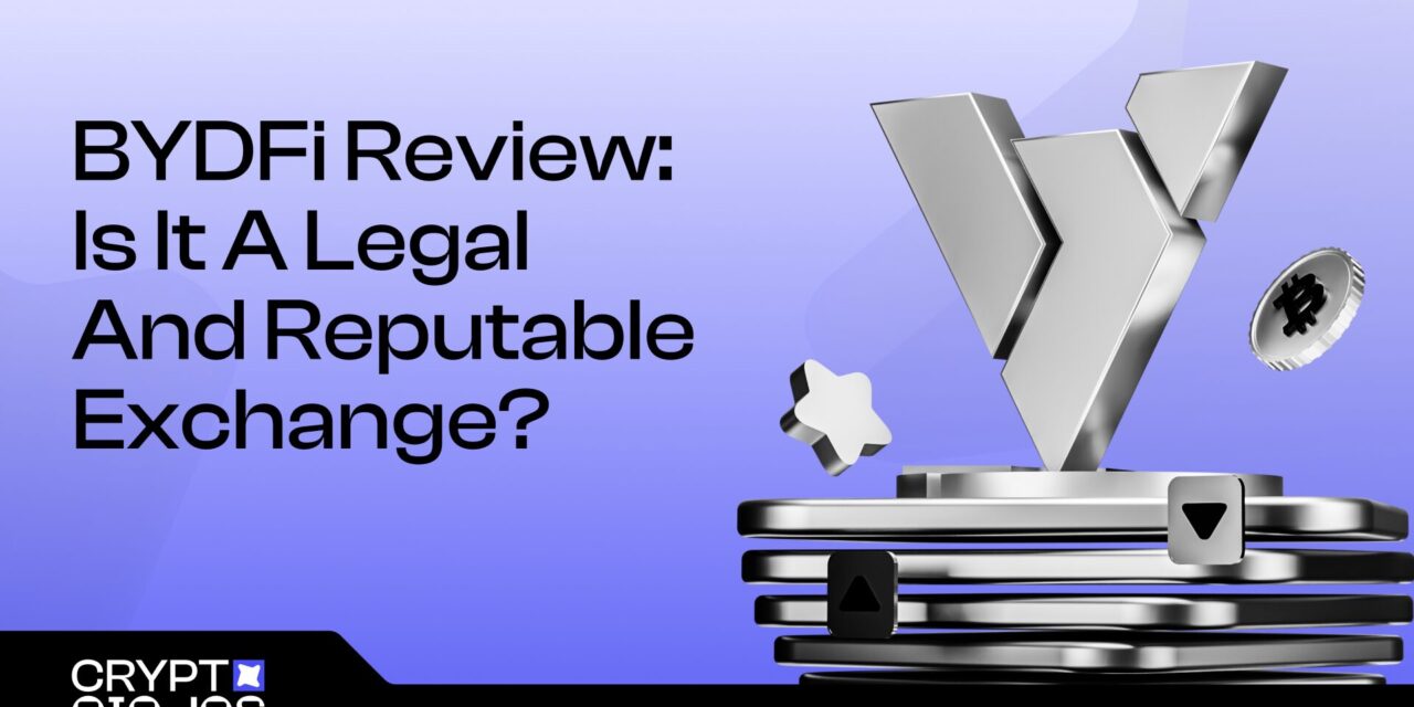 BYDFi Review 2026: Is It a Legal and Reputable Exchange?