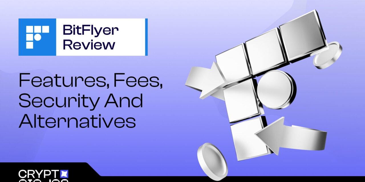 bitFlyer Review 2026: Features, Fees, Security, and Alternatives
