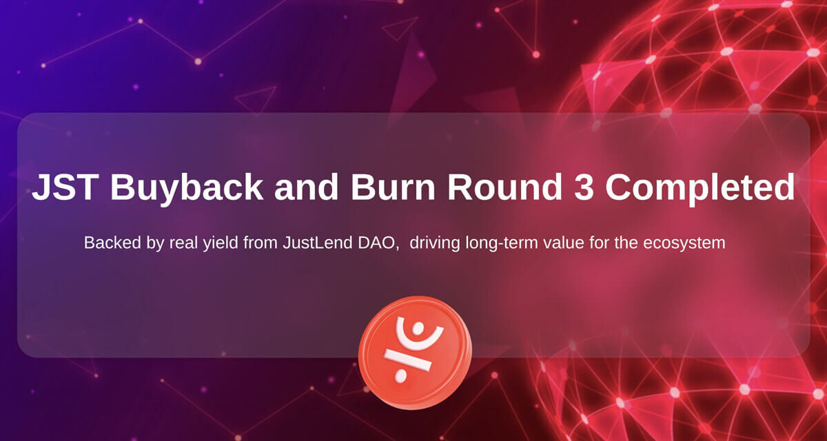 On Schedule and Above Target: JST’s Third Buyback and Burn Breaches $21 Million