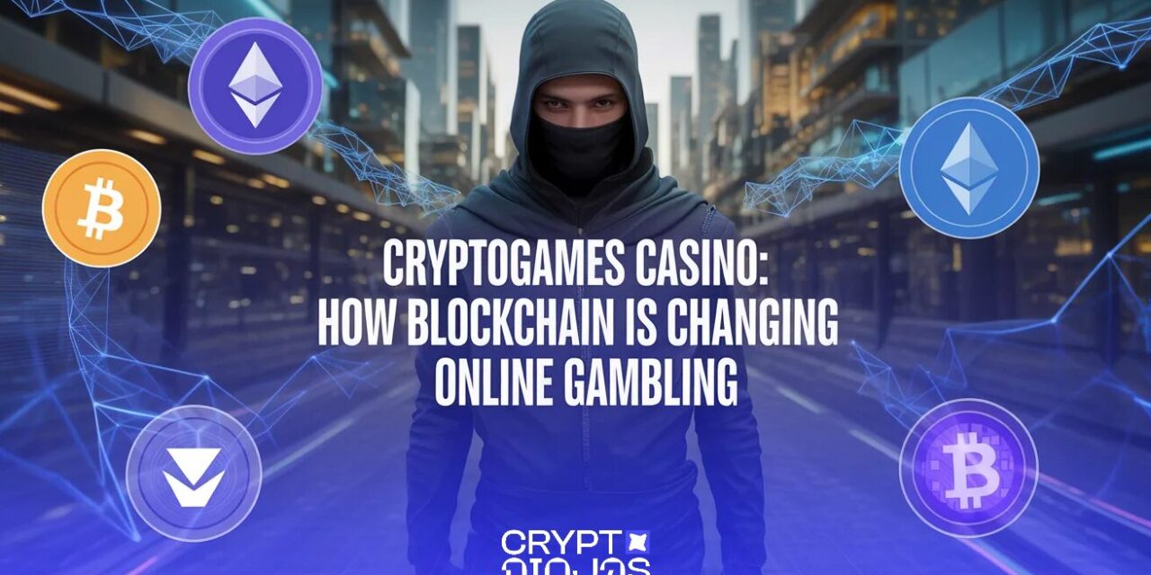 CryptoGames Casino 2026: How Blockchain Is Changing Online Gambling 