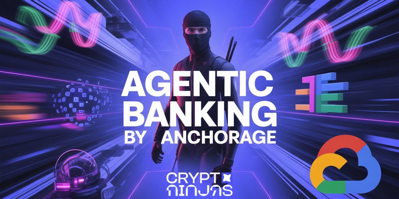 Anchorage Unveils Agentic Banking, Targeting $1T AI-Driven Crypto Finance Boom