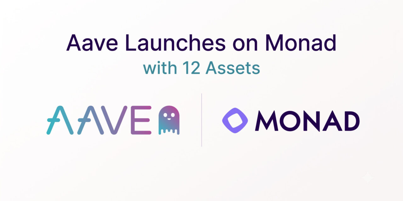 Aave Launches on Monad with 12 Assets, Backed by $15 Million in Incentives