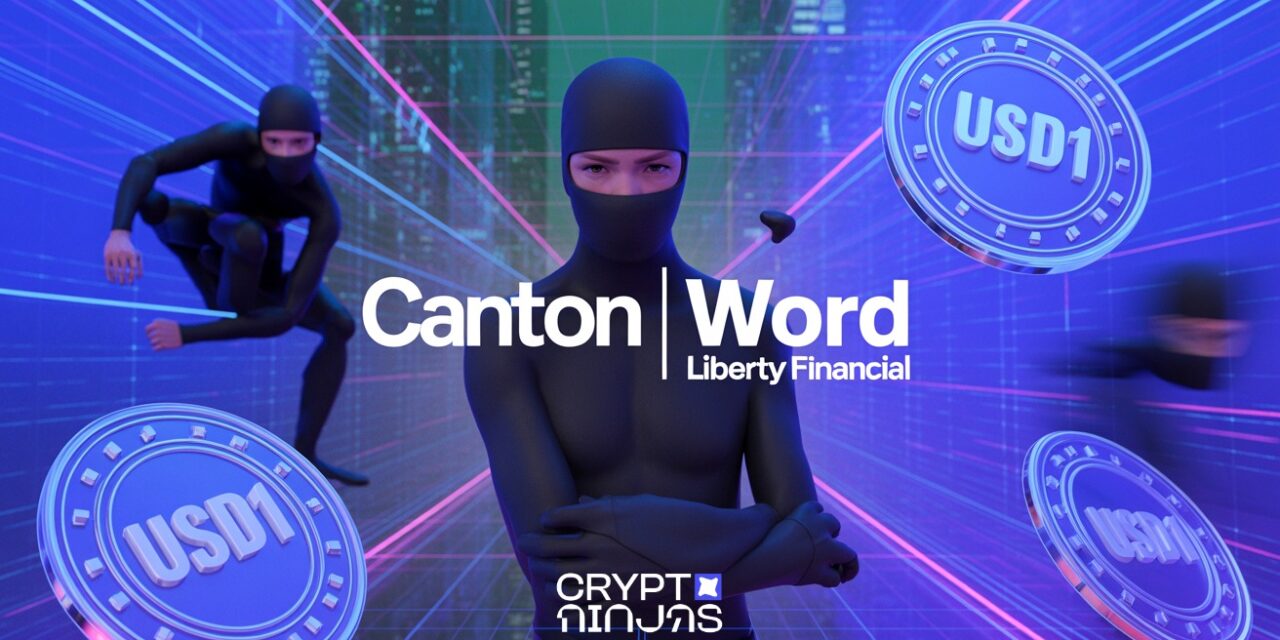 World Liberty’s $4B USD1 Goes Live on Canton to Power 24/7 RWA Settlement