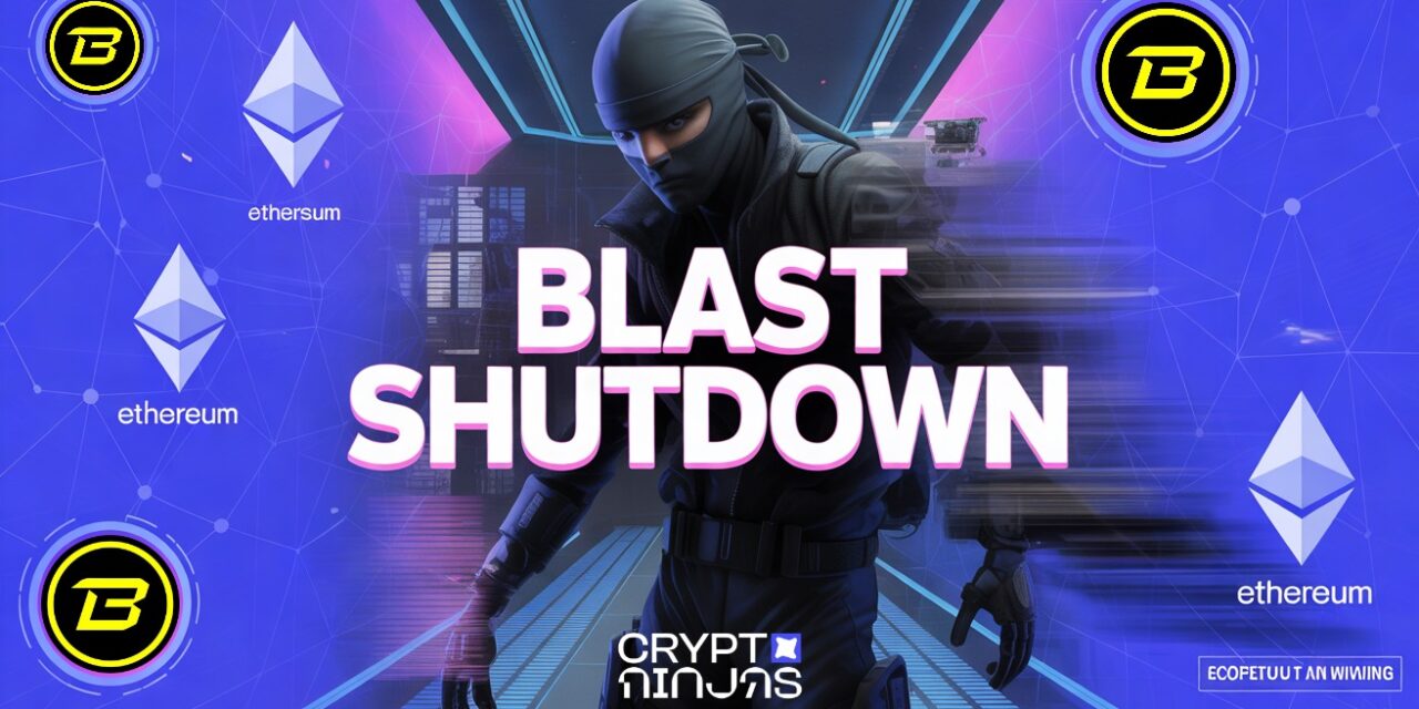 Blast Shuts Down After $2B Peak Fades, Urges Users to Withdraw Before Oct. 26